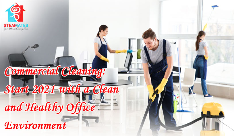 Commercial Cleaning Start 2021 with a Clean and Healthy Office Environment