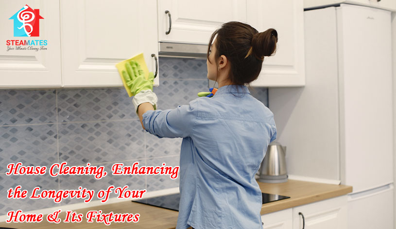 House Cleaning Enhancing the Longevity of Your Home Its Fixtures 1