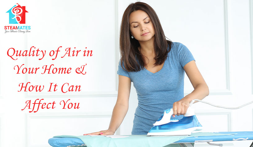 Quality of Air in Your Home & How It Can Affect You